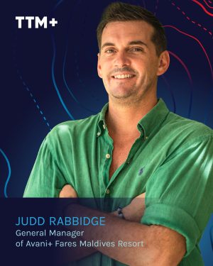 Judd Rabbidge – General Manager of Avani+ Fares Maldives Resort