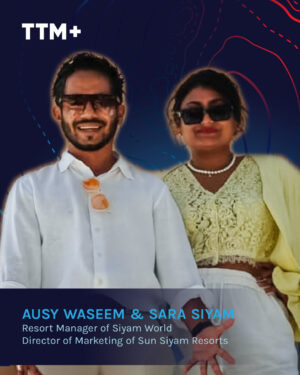 Ausy, Resort Manager of Siyam World, and Sara, Director of Marketing for Sun Siyam Resorts